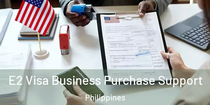  E2 Visa Business Purchase Support Philippines