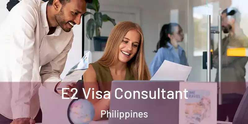  E2 Visa Consultant Philippines