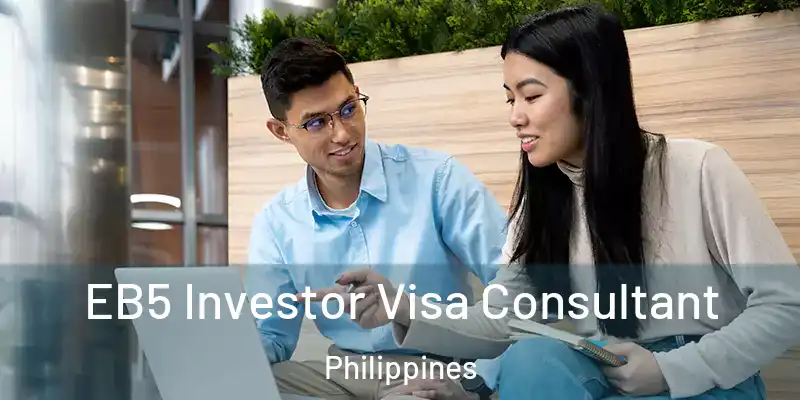  EB5 Investor Visa Consultant Philippines