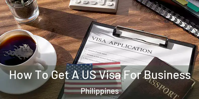  How To Get A US Visa For Business Philippines