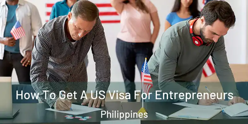  How To Get A US Visa For Entrepreneurs Philippines