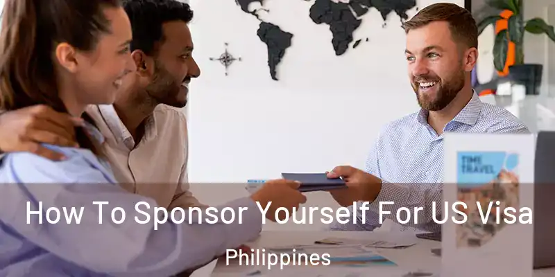 How To Sponsor Yourself For US Visa Philippines