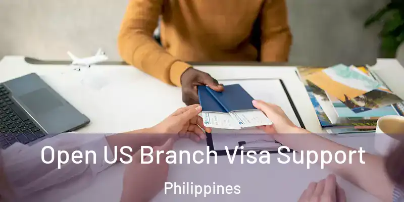  Open US Branch Visa Support Philippines