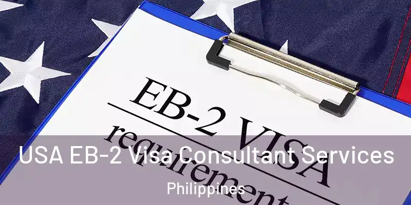  USA EB-2 Visa Consultant Services Philippines