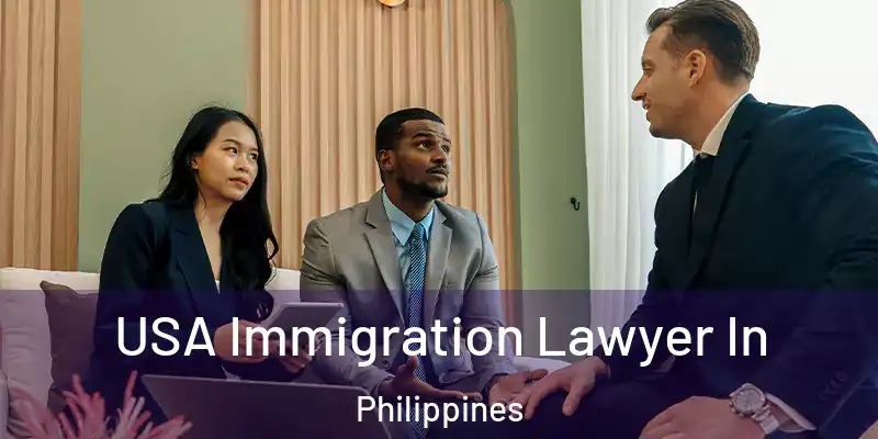  USA Immigration Lawyer In Philippines